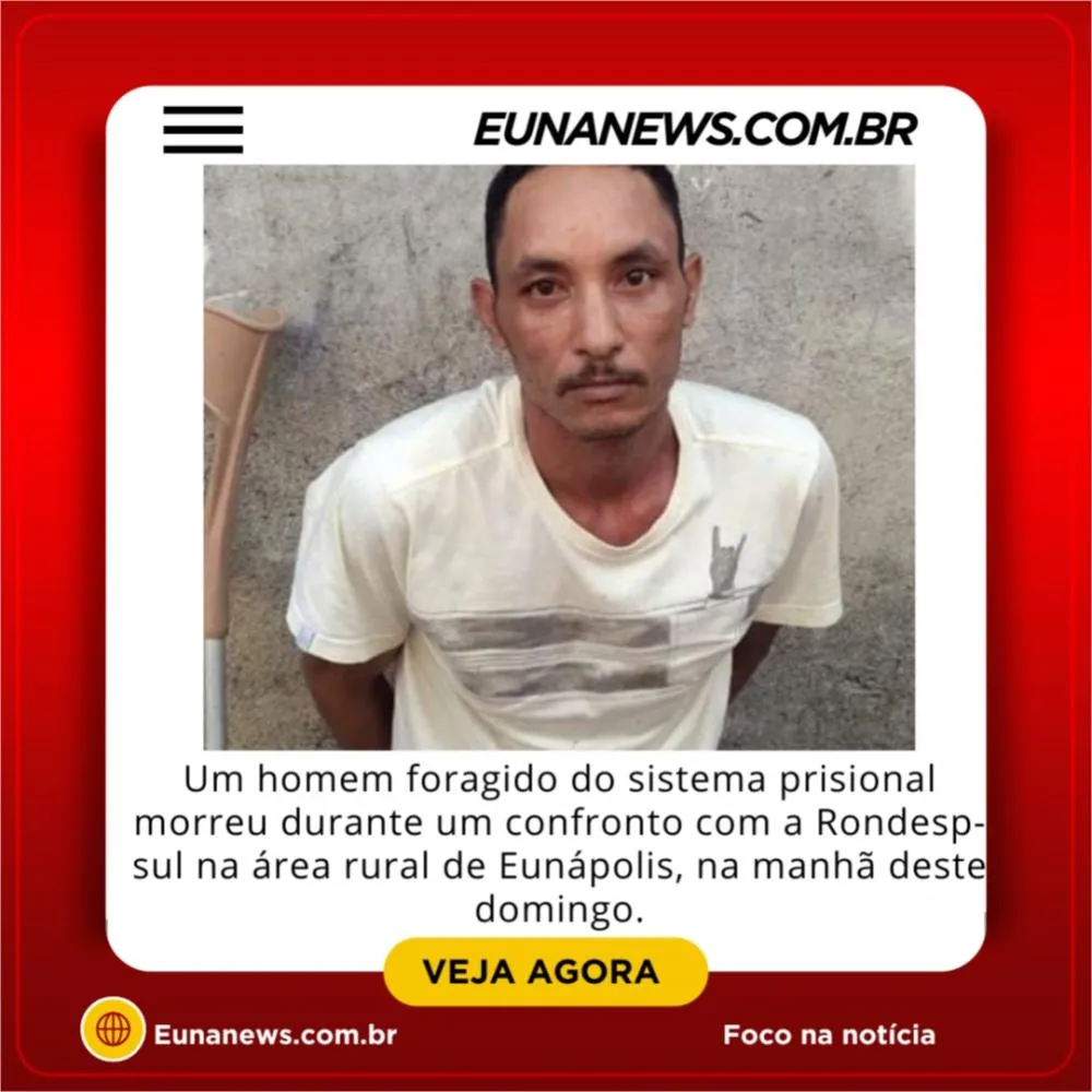 Homem foragido do sistema prisional morreu durante um confronto com a Rondesp-sul na zona rural de Eunápolis, na manhã deste domingo.