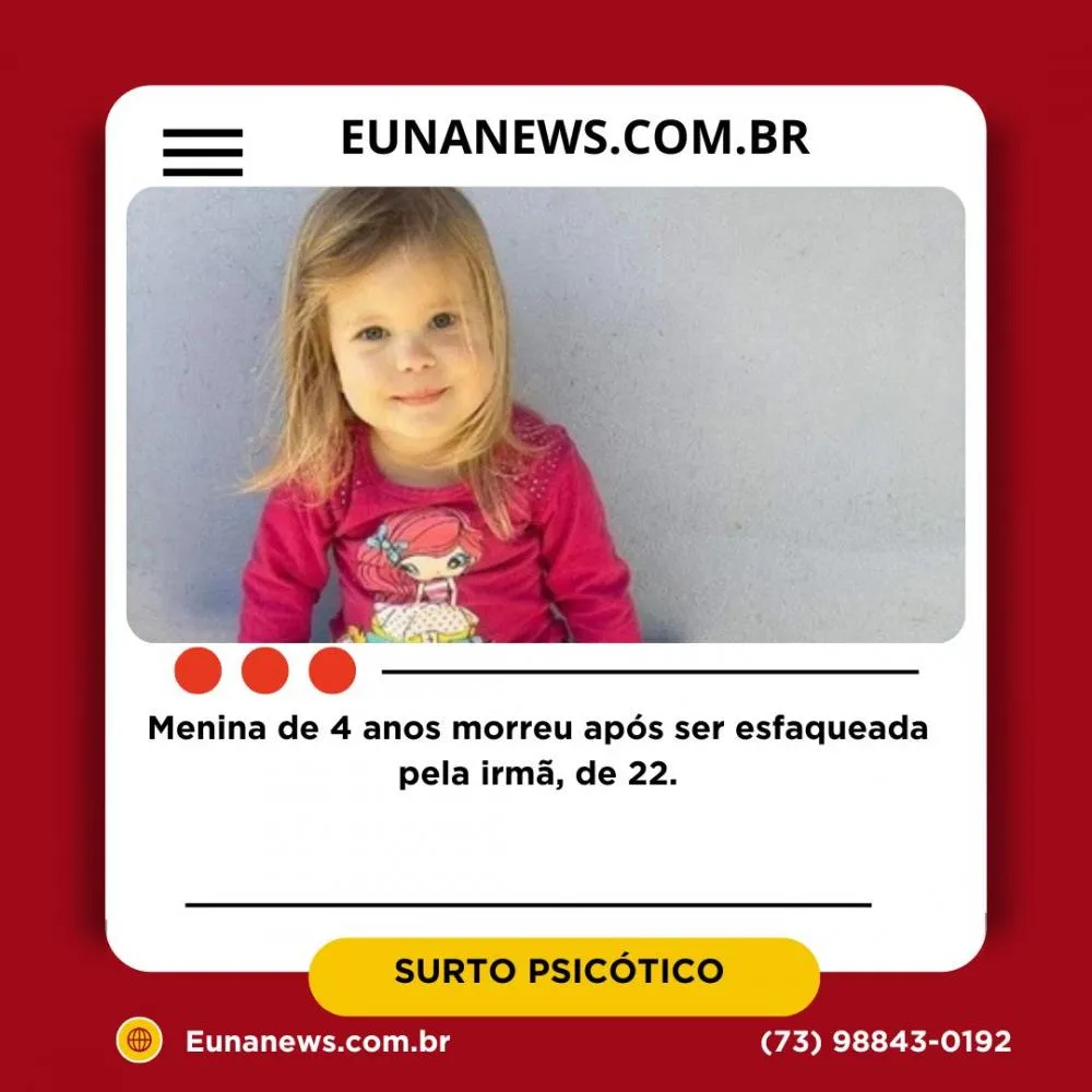 Menina de 4 anos morreu após ser esfaqueada pela irmã, de 22.
