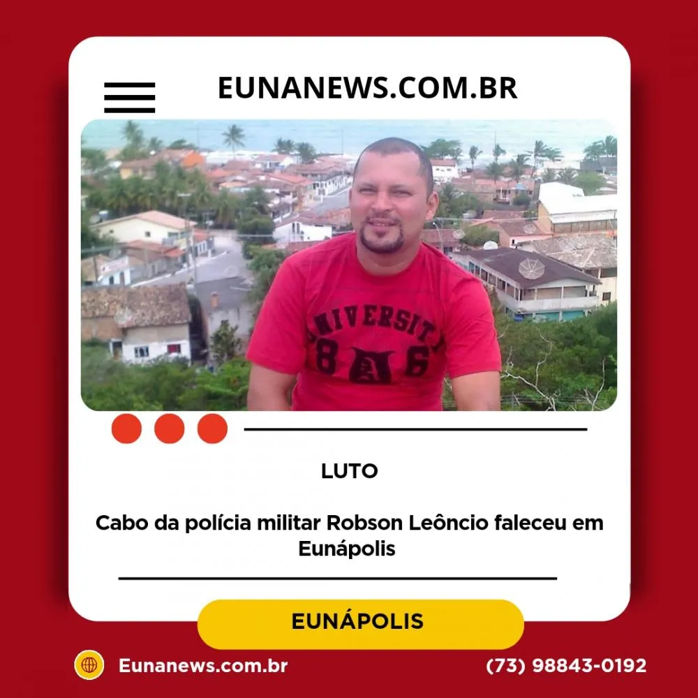 LUTO: Cabo da Polícia Militar Robson Leôncio morre em Eunápolis