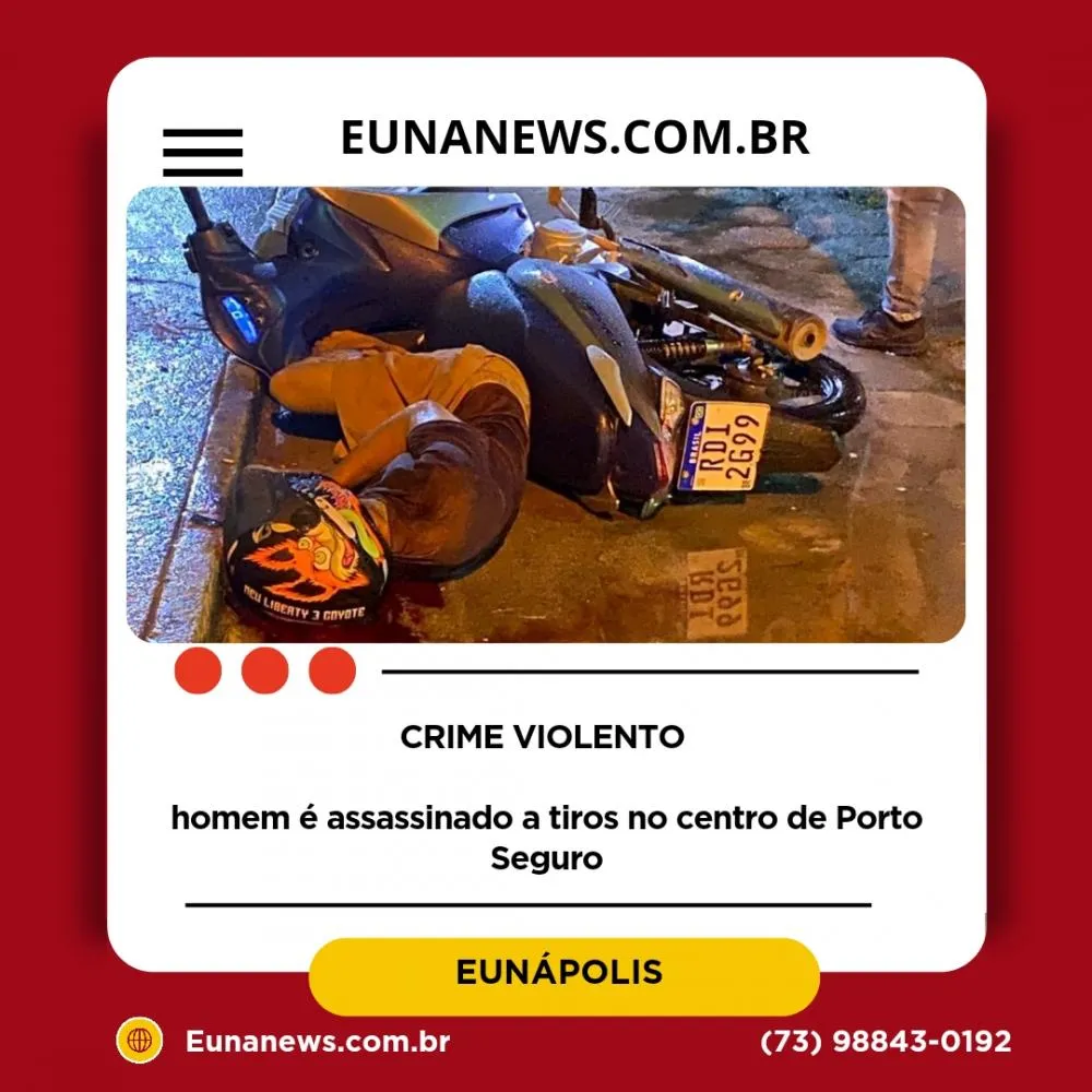 Homem é assassinado a tiros no centro de Porto Seguro