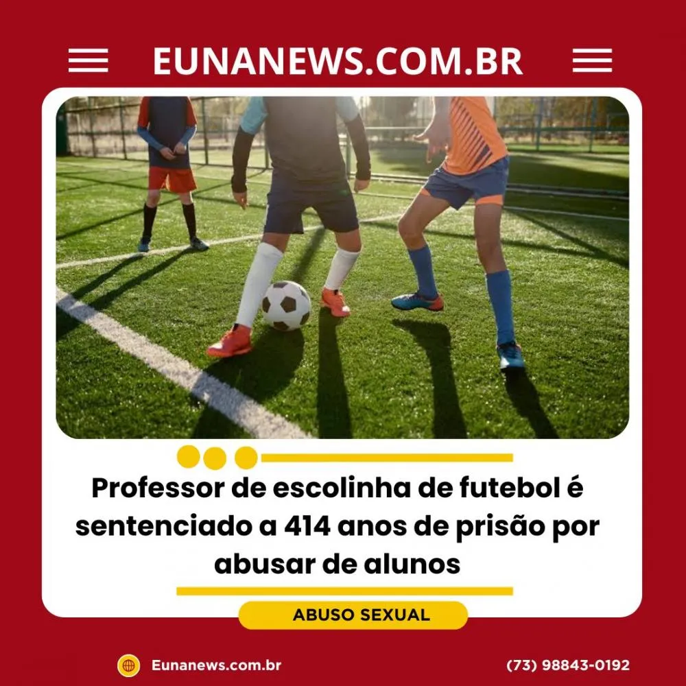 Professor de escolinha de futebol é sentenciado a 414 anos de prisão por abusar de alunos
