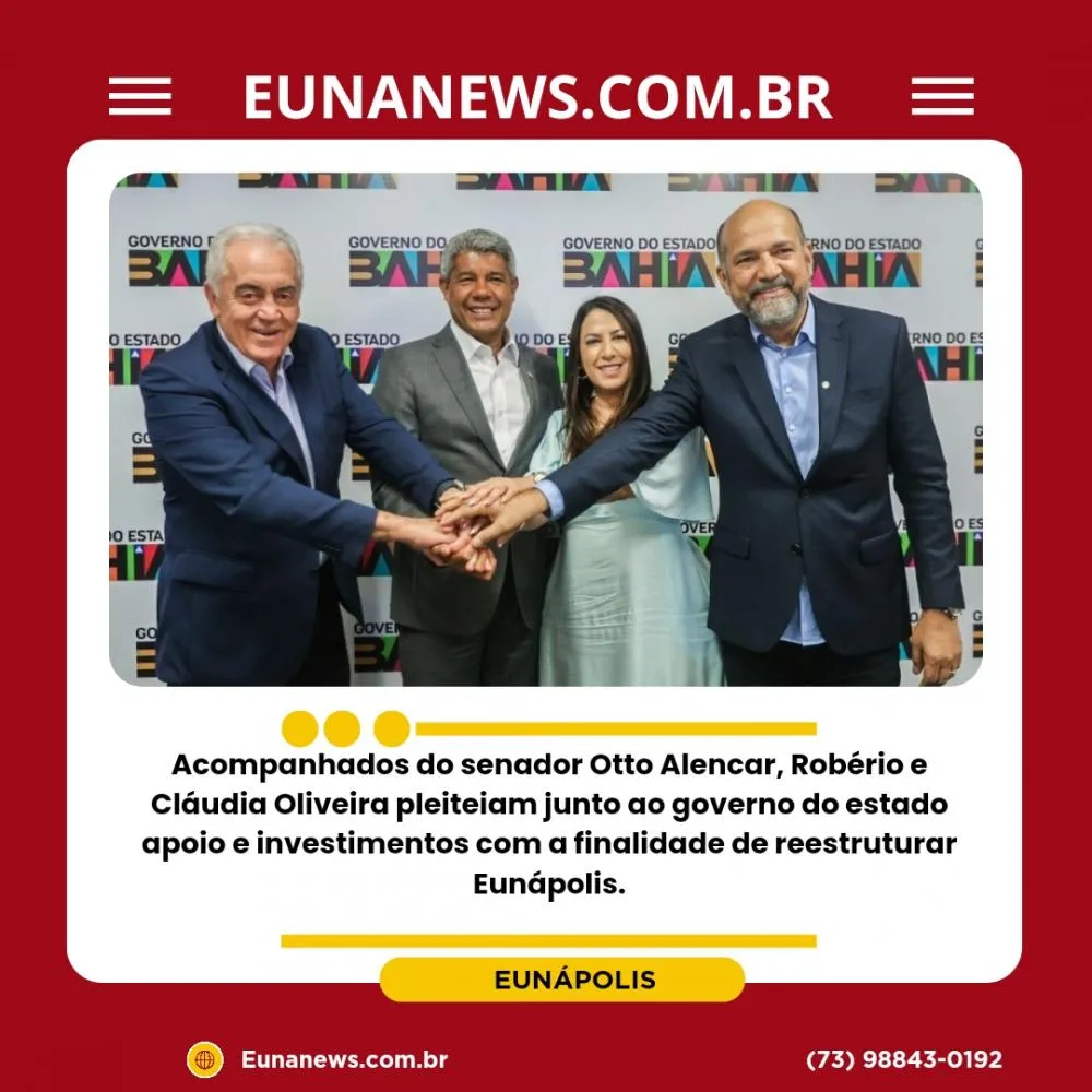 Acompanhados do senador Otto Alencar, Robério e Cláudia Oliveira pleiteiam junto ao governo do estado apoio e investimentos com a finalidade de reestruturar Eunápolis.