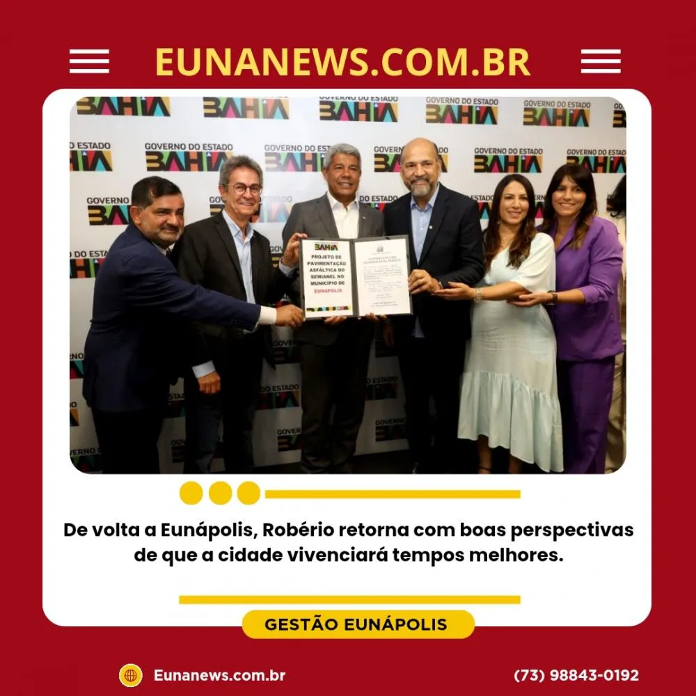 De volta a Eunápolis, Robério retorna com boas perspectivas de que a cidade vivenciará tempos melhores.