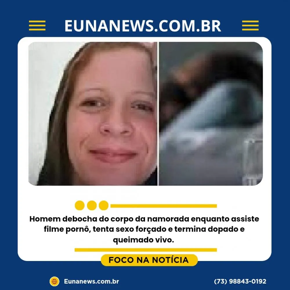 Homem debocha do corpo da namorada enquanto assiste filmes pornô, e termina dopado e queimado vivo.