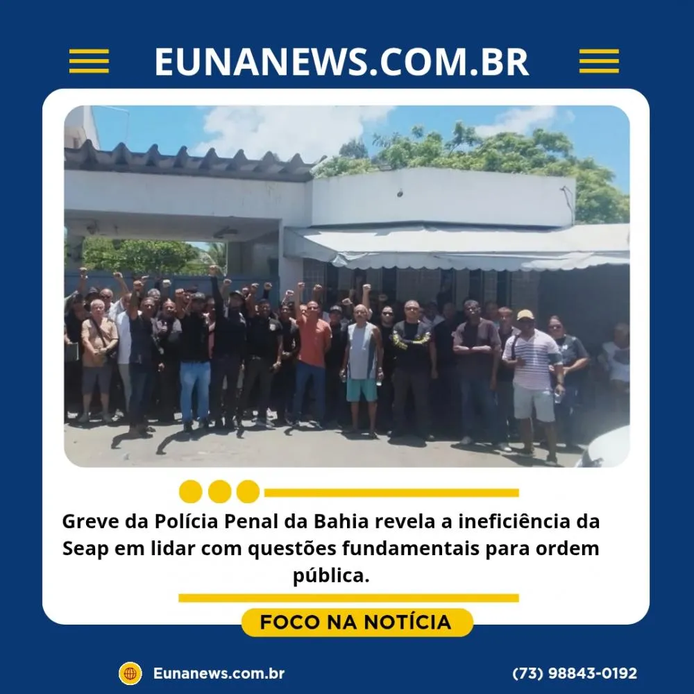 Greve da Polícia Penal da Bahia revela a ineficiência da Seap em lidar com questões fundamentais para ordem pública.