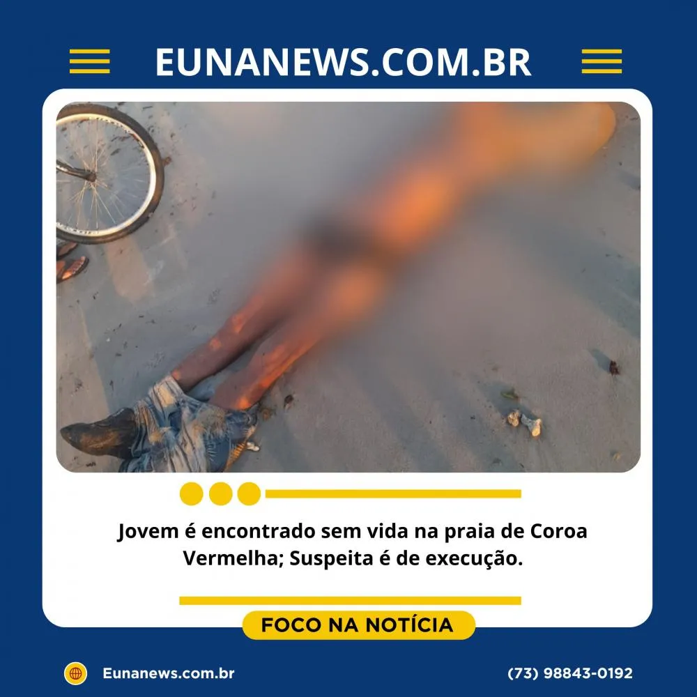 Jovem é encontrado sem vida na praia de Coroa Vermelha; Suspeita é de execução.