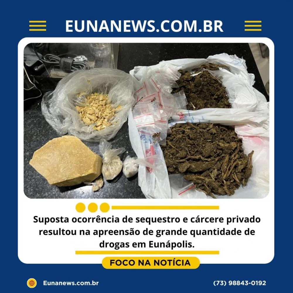 Suposta ocorrência de sequestro e cárcere privado resultou na apreensão de grande quantidade de drogas em Eunápolis.