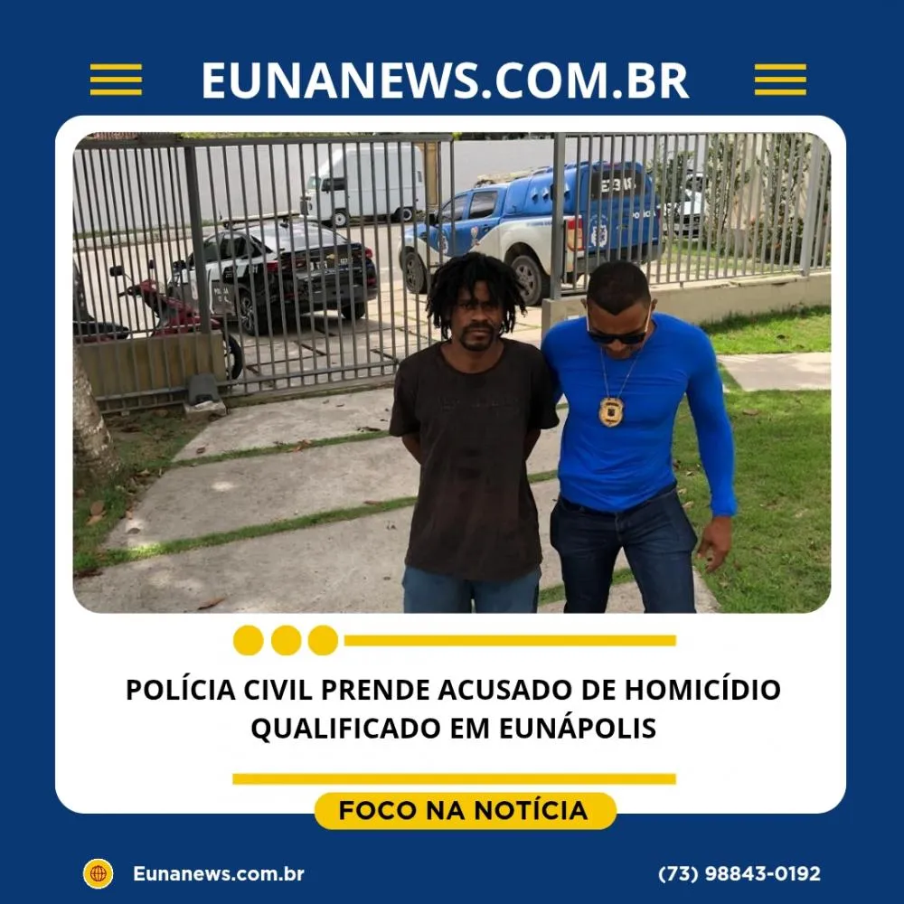 POLÍCIA CIVIL PRENDE ACUSADO DE HOMICÍDIO QUALIFICADO EM EUNÁPOLIS