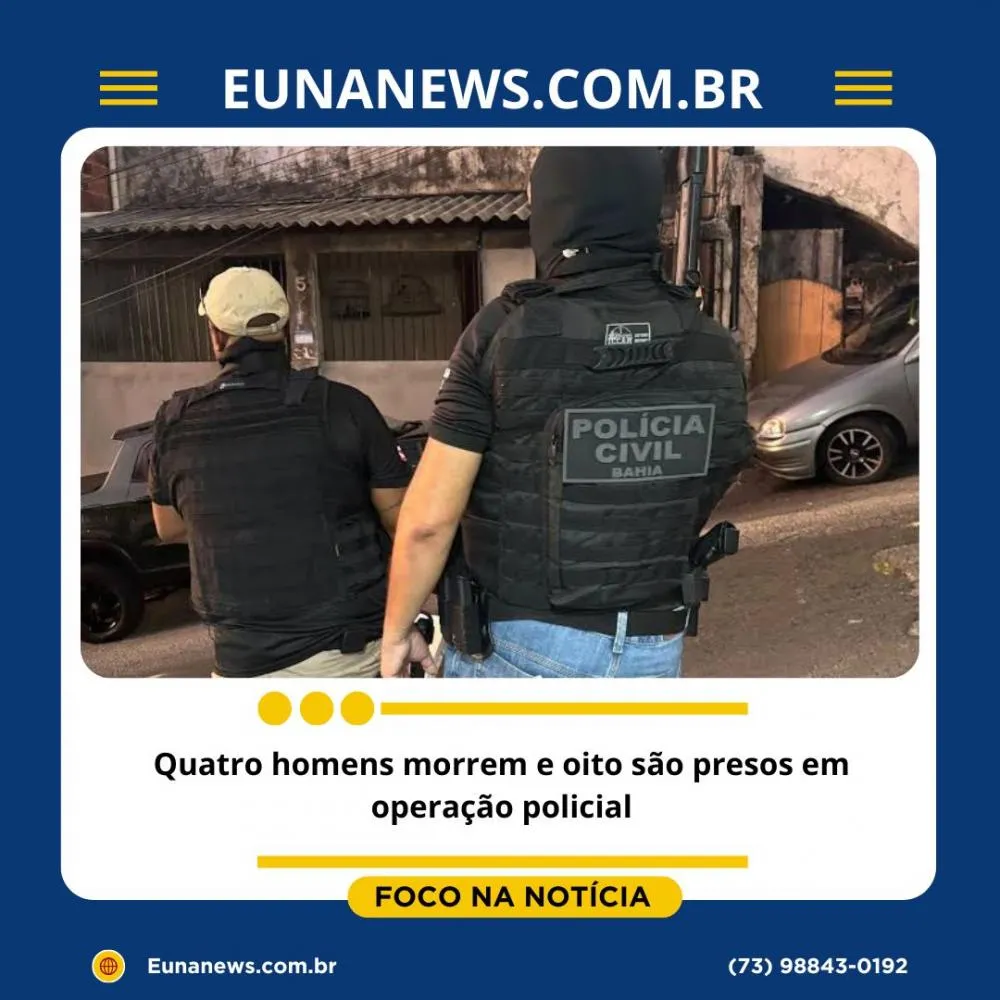 Quatro homens morrem e oito são presos em operação policial