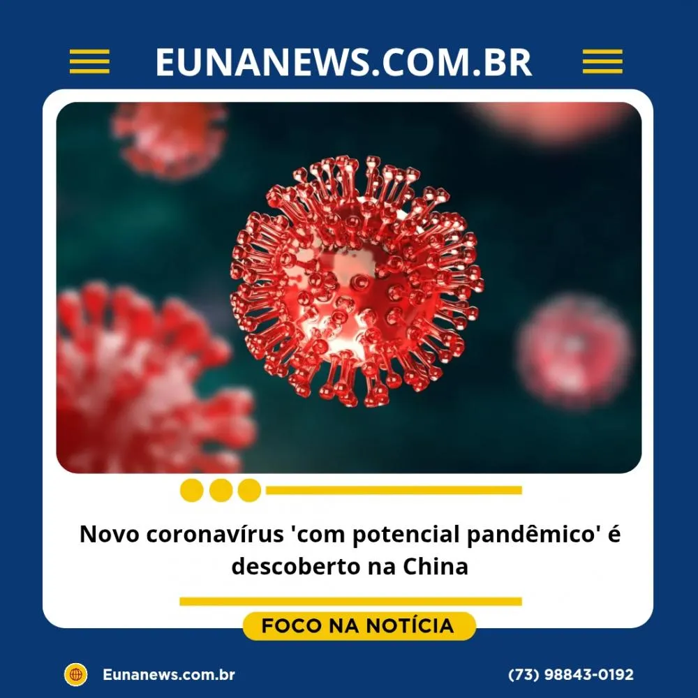 Novo coronavírus 'com potencial pandêmico' é descoberto na China.