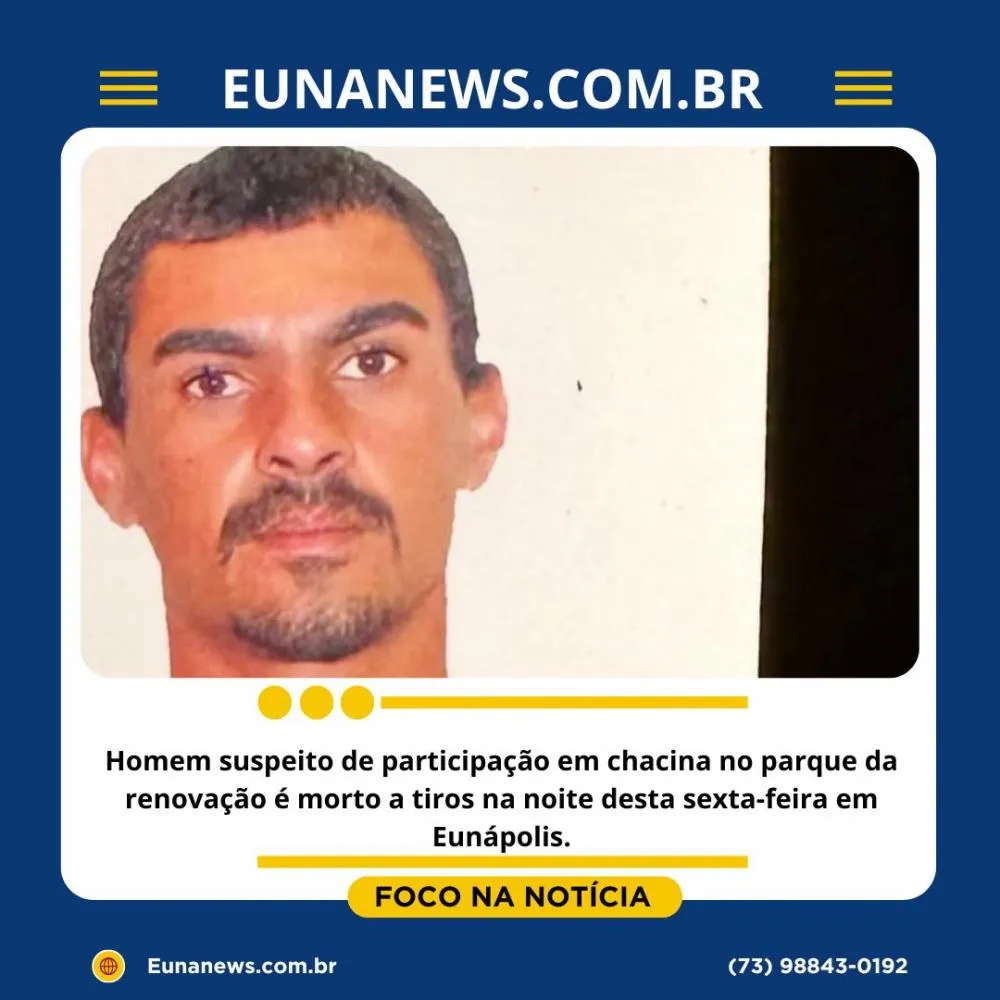 Homem suspeito de participação em chacina no parque da renovação é morto a tiros na noite desta sexta-feira em Eunápolis.