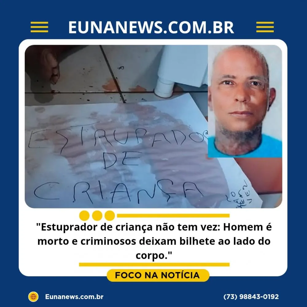 “Estuprador de criança não tem vez: Homem é morto e criminosos deixam bilhete ao lado do corpo.”