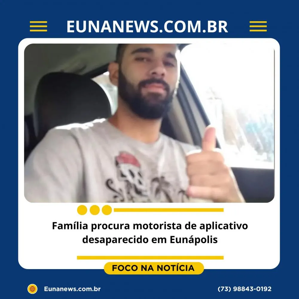 Família procura motorista de aplicativo desaparecido em Eunápolis