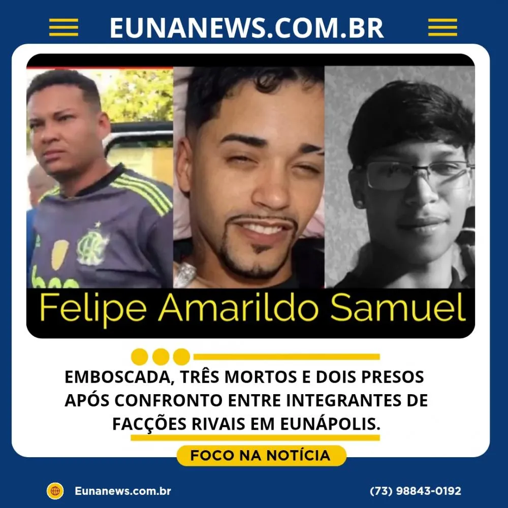 EMBOSCADA, TRÊS MORTOS E DOIS PRESOS APÓS CONFRONTO ENTRE INTEGRANTES DE FACÇÕES RIVAIS EM EUNÁPOLIS