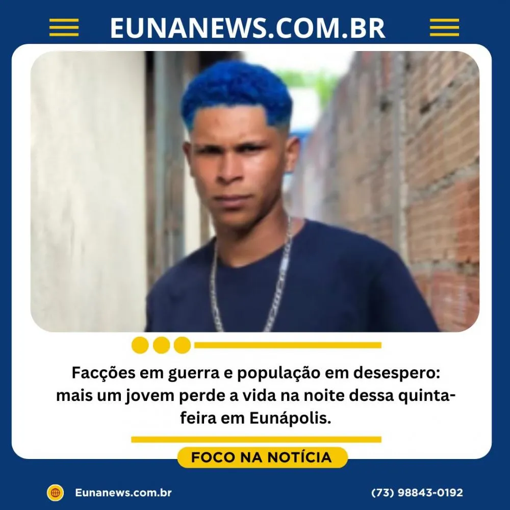 Facções em guerra e população em desespero: Mais um jovem perde a vida na noite desta quinta-feira em Eunápolis.