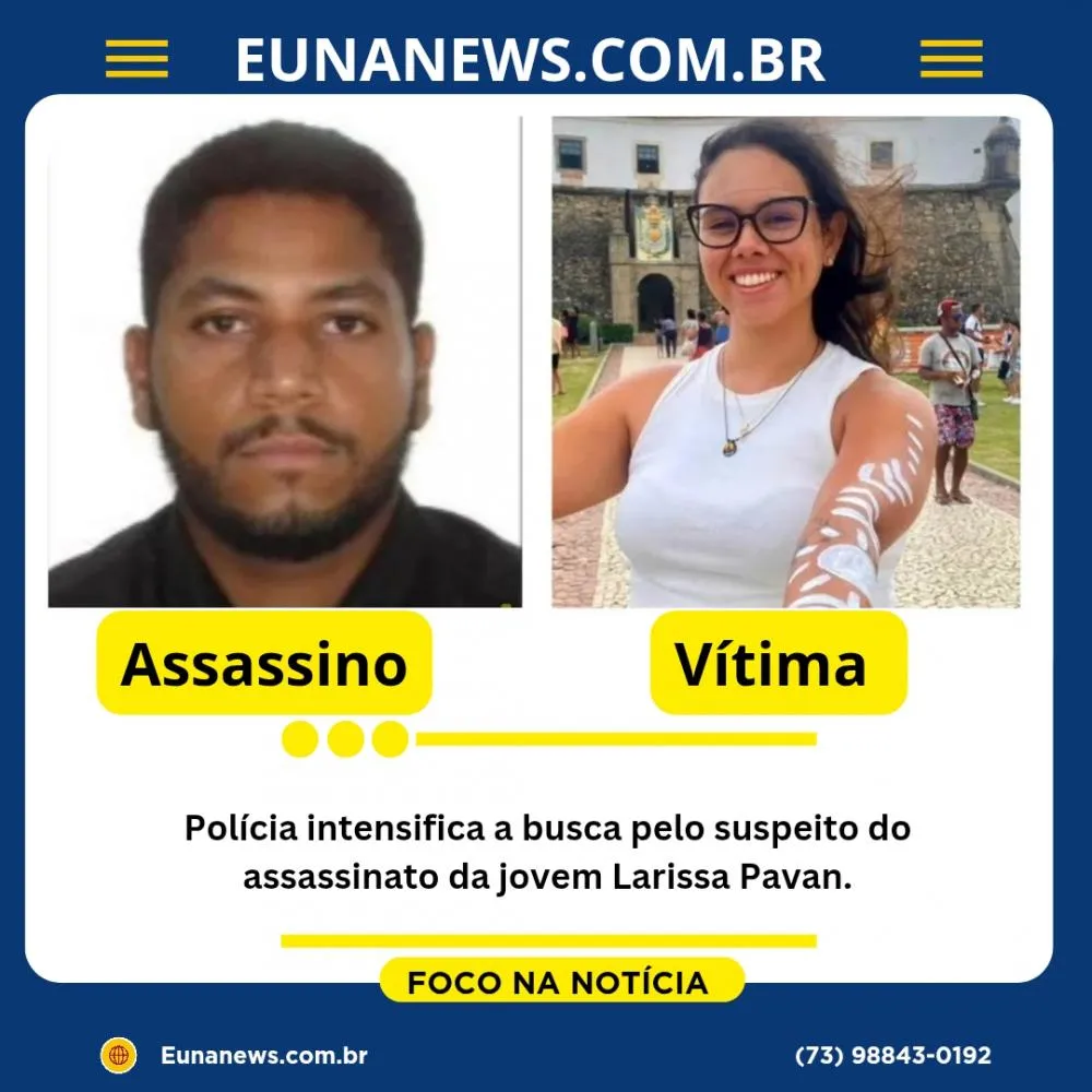 Polícia intensifica a busca pelo suspeito do assassinato da jovem Larissa Pavan.