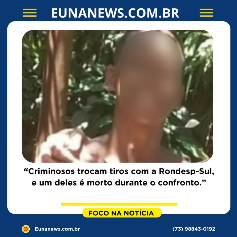 “Criminosos trocam tiros com a Rondesp-Sul, e um deles é morto durante o confronto.”