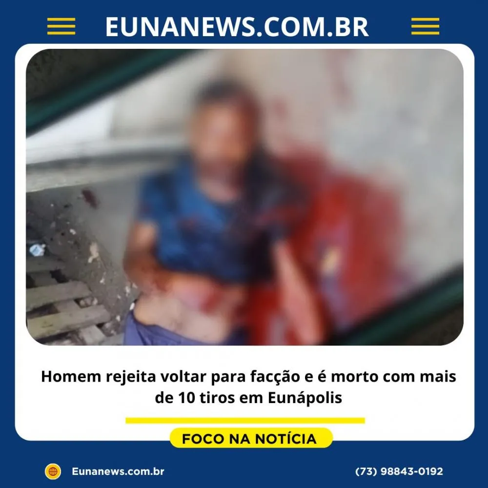 Homem rejeita voltar para facção e é morto com mais de 10 tiros em Eunápolis