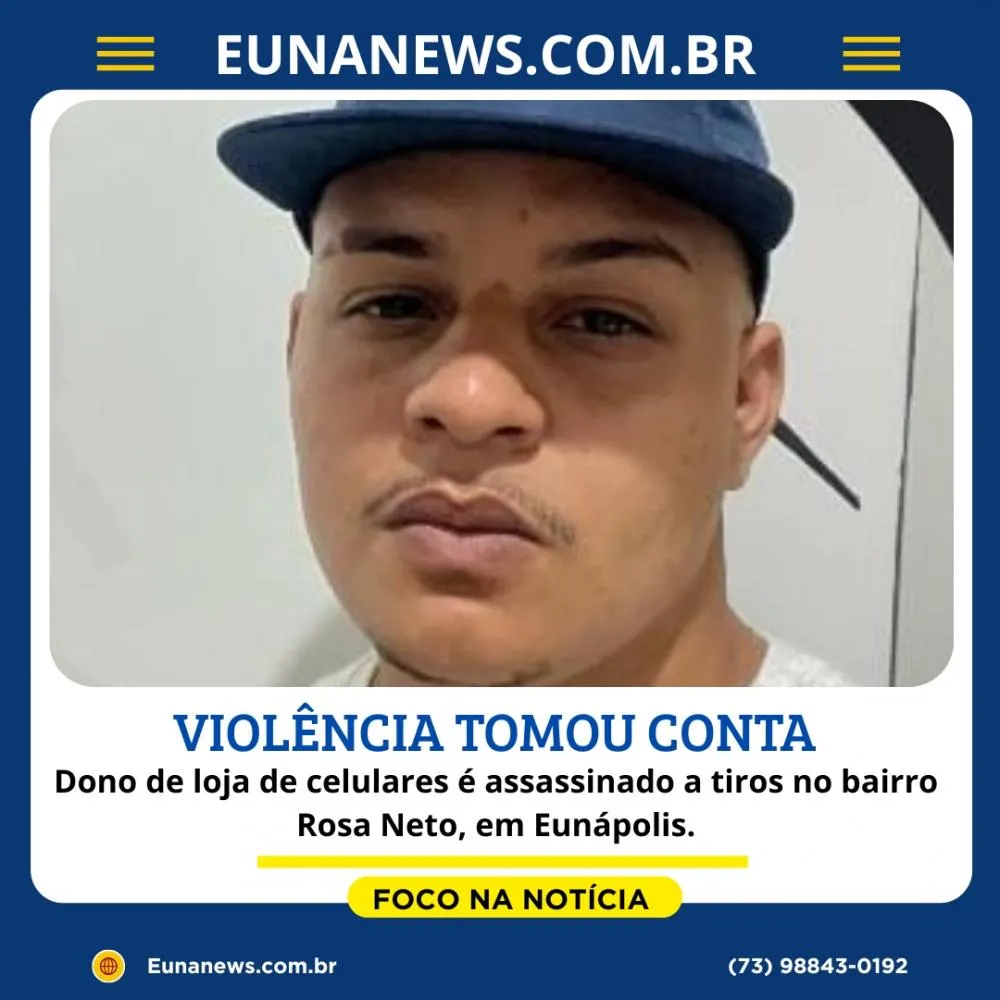 Dono de loja de celulares é assassinado a tiros no bairro Rosa Neto, em Eunápolis.