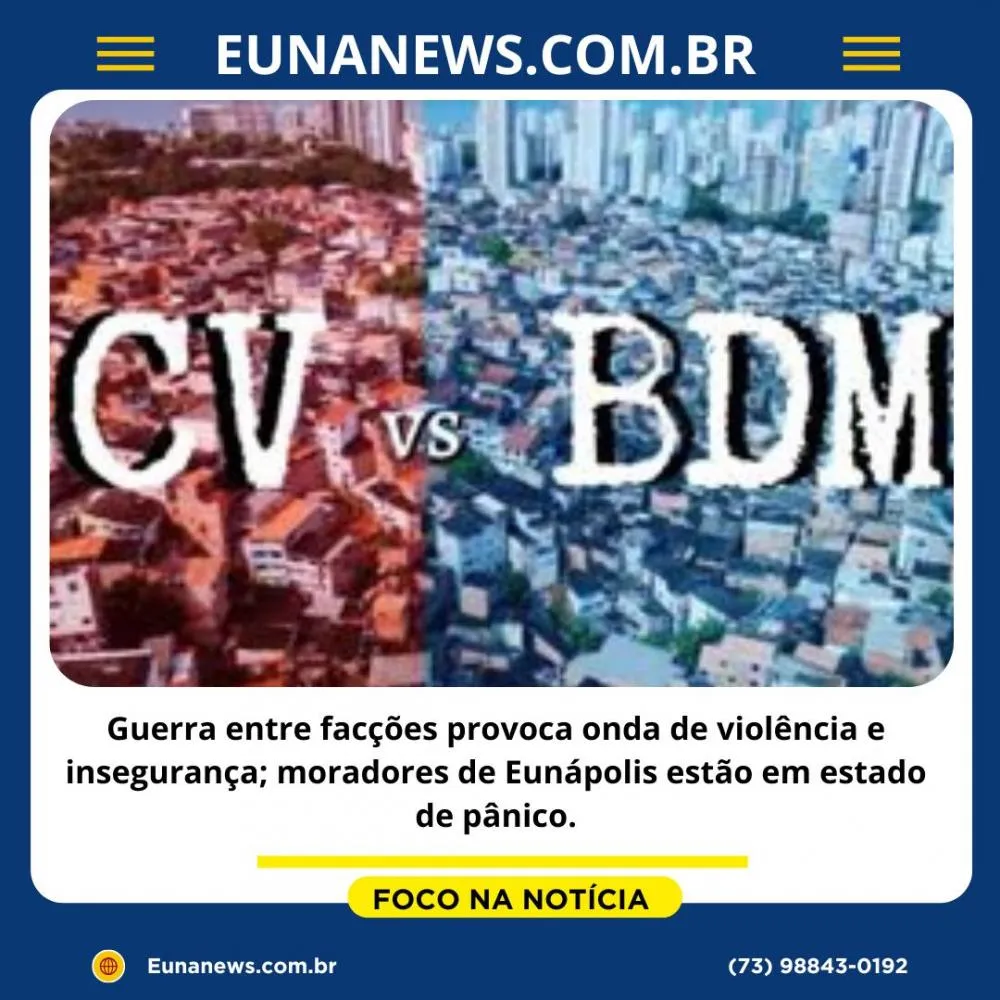 Guerra entre facções provoca onda de violência e insegurança; moradores de Eunápolis estão em estado de pânico.