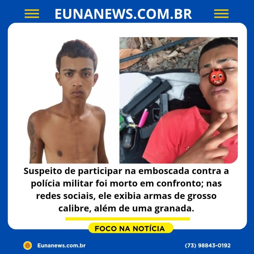 Suspeito de participar na emboscada contra a polícia militar foi morto em confronto; nas redes sociais, ele exibia armas de grosso calibre, além de uma granada.