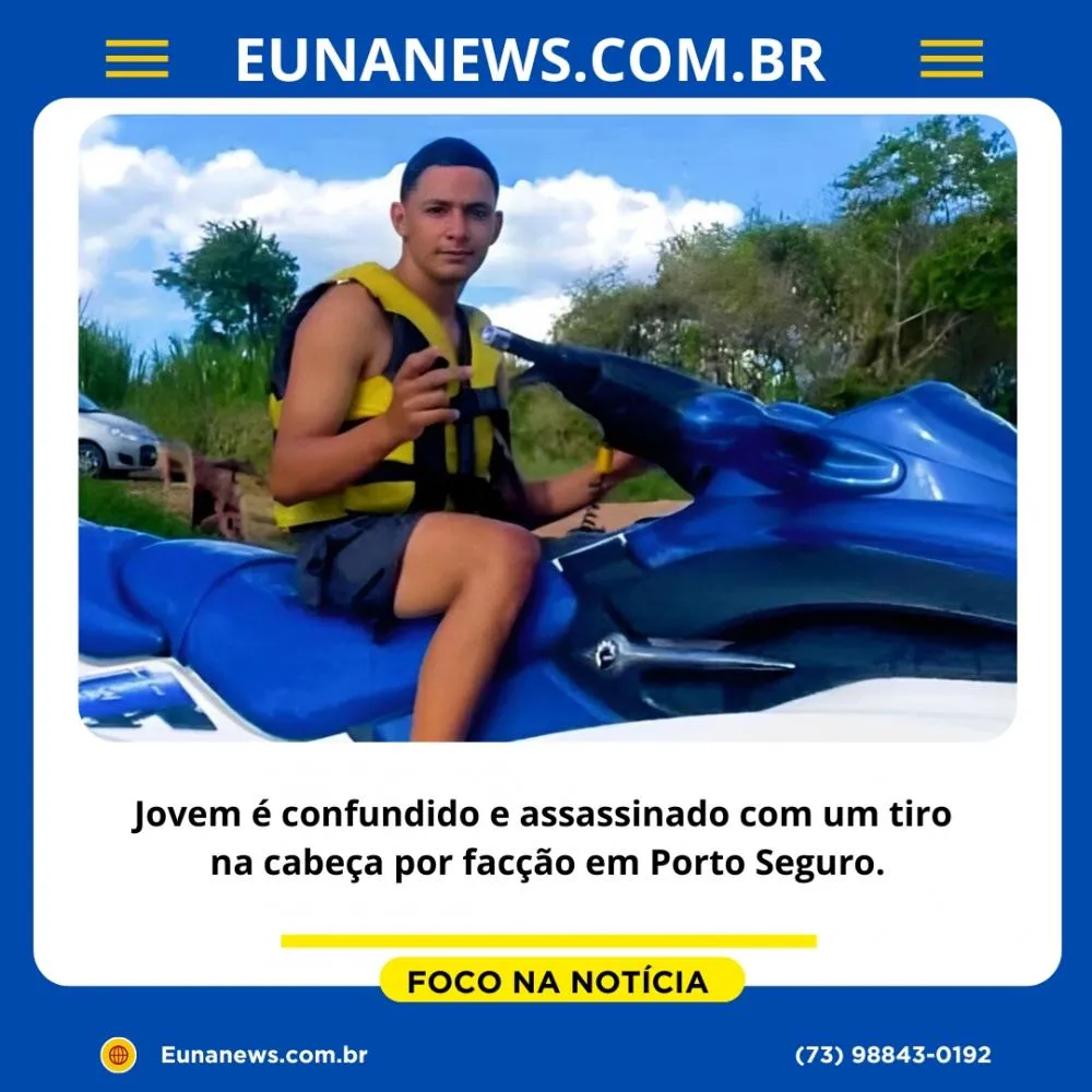 Jovem é confundido e assassinado com um tiro na cabeça por facção em Porto Seguro.