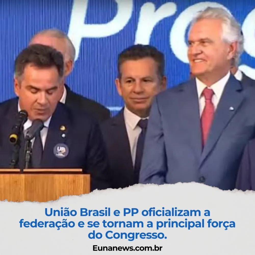 União Brasil e PP oficializam a federação e se tornam a principal força do Congresso.