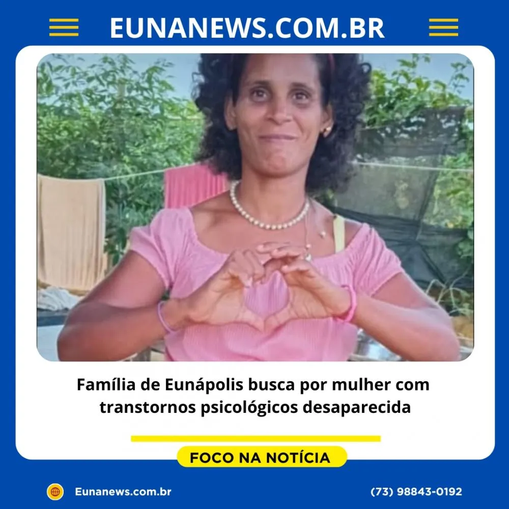 Família de Eunápolis busca por mulher com transtornos psicológicos desaparecida