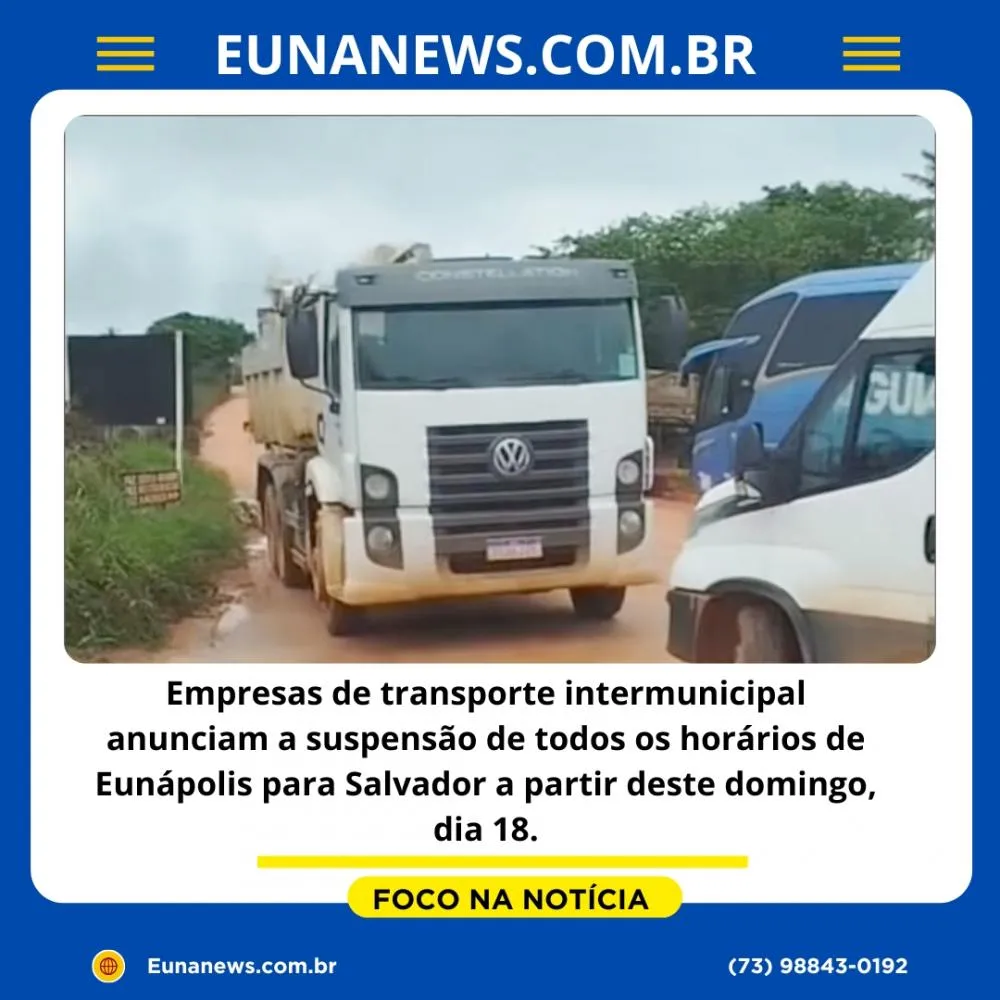 Empresas de transporte intermunicipal anunciam a suspensão de todos os horários de Eunápolis para Salvador a partir deste domingo, dia 18.