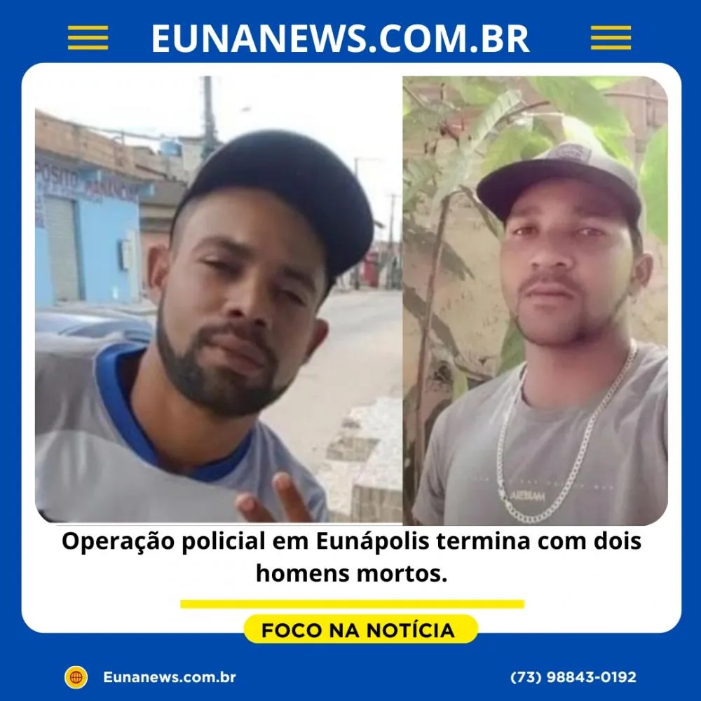 Operação policial em Eunápolis termina com dois mortos.