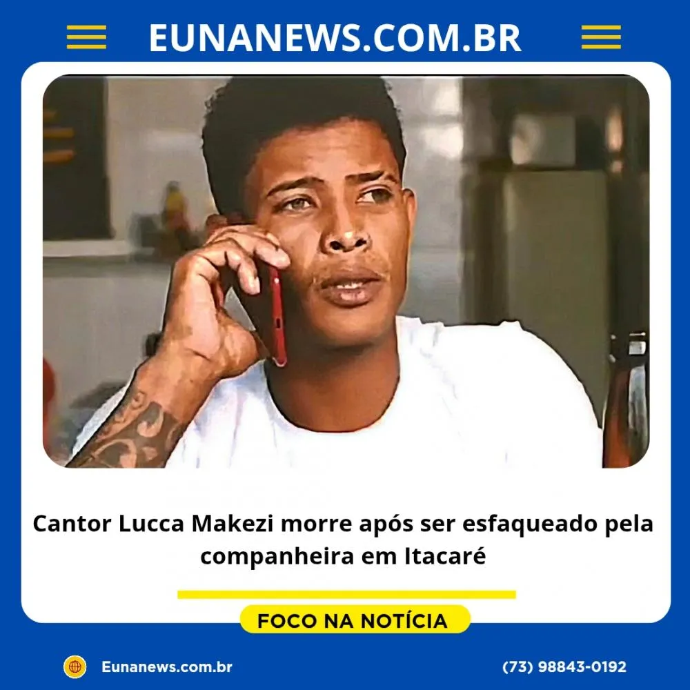 Cantor Lucca Makezi morre após ser esfaqueado por ex-companheira em Itacaré