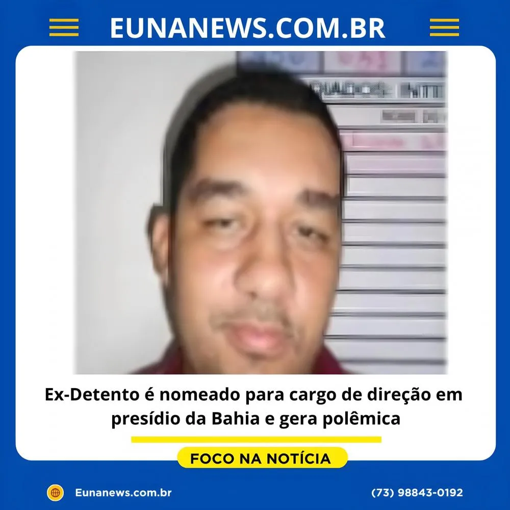 Ex-detento é nomeado para cargo de direção em presídio da Bahia e gera polêmica