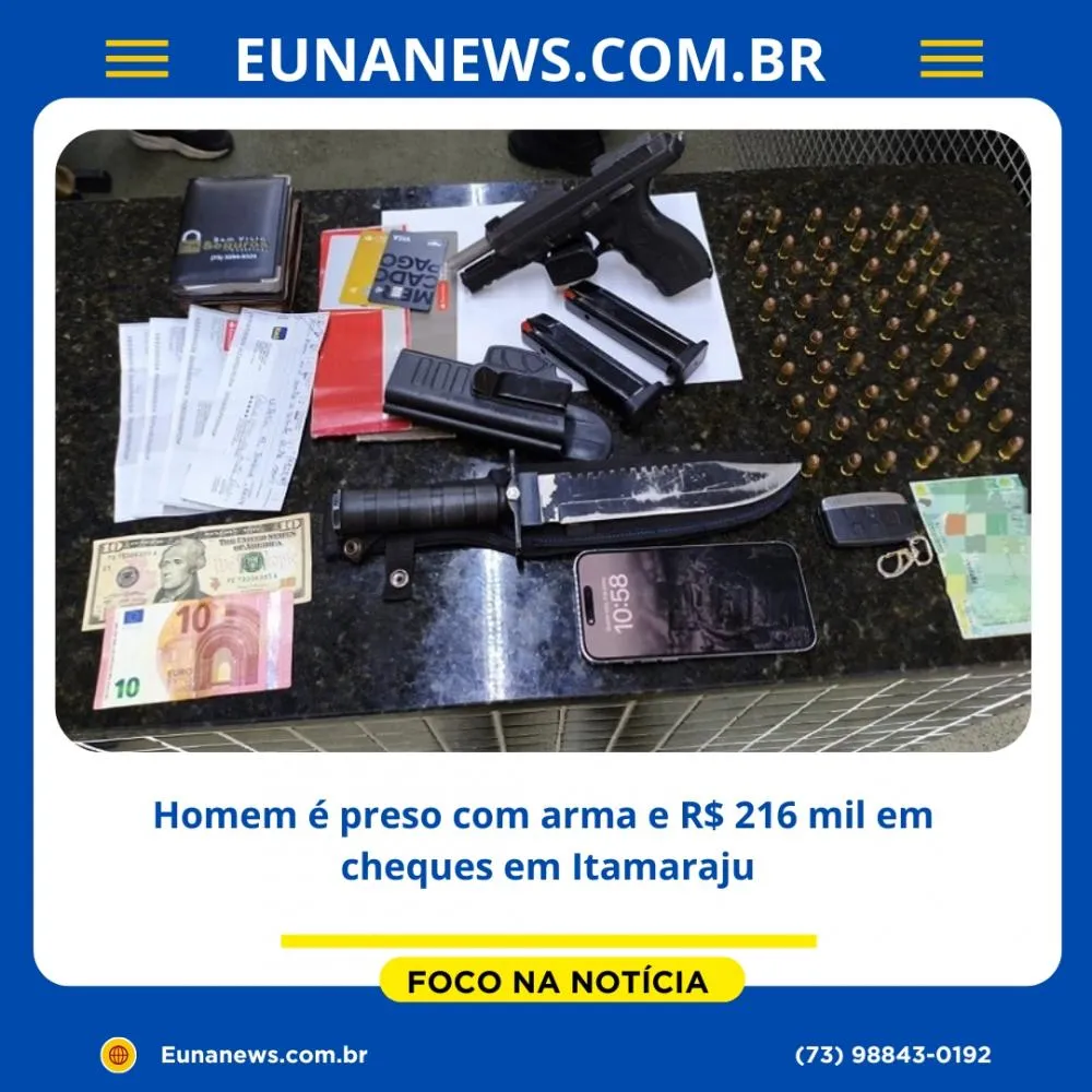 Homem é preso com arma e R$ 216 mil em cheques em Itamaraju