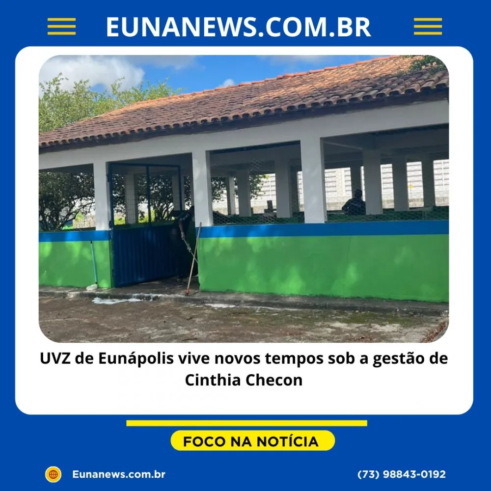 UVZ de Eunápolis vive novos tempos sob a gestão de Cinthia Checon