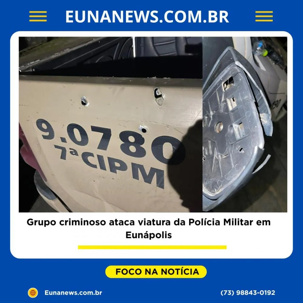 Grupo criminoso ataca viatura da Polícia Militar em Eunápolis