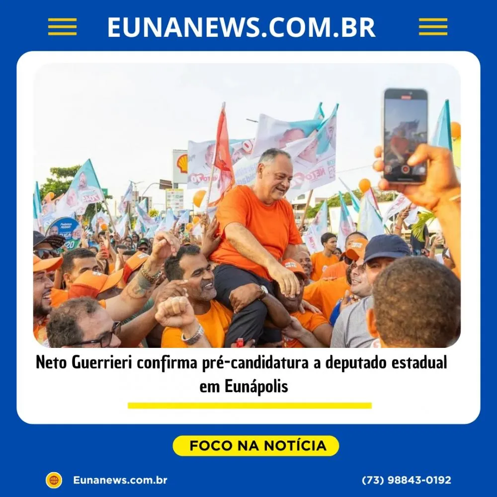 Neto Guerrieri confirma pré-candidatura a deputado estadual em Eunápolis