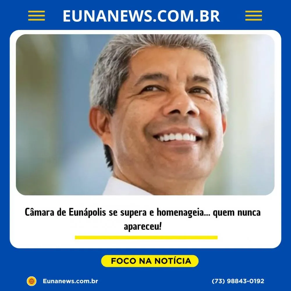 Câmara de Eunápolis se supera e homenageia... quem nunca apareceu!