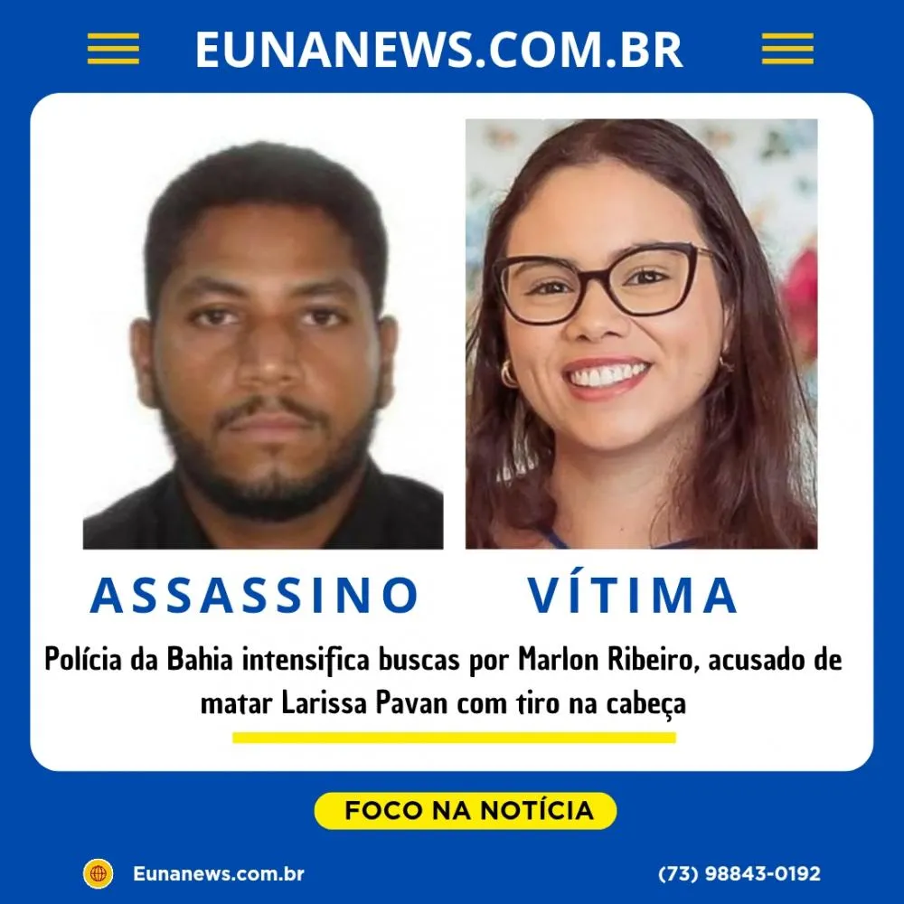 Polícia da Bahia intensifica buscas por Marlon Ribeiro, acusado de matar Larissa Pavan com tiro na cabeça.