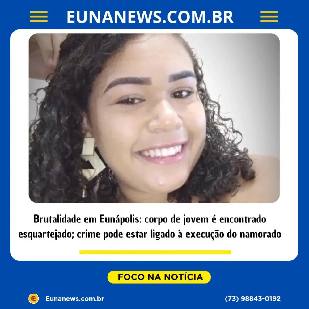 Brutalidade em Eunápolis: corpo de jovem é encontrado esquartejado; crime pode estar ligado à execução do namorado