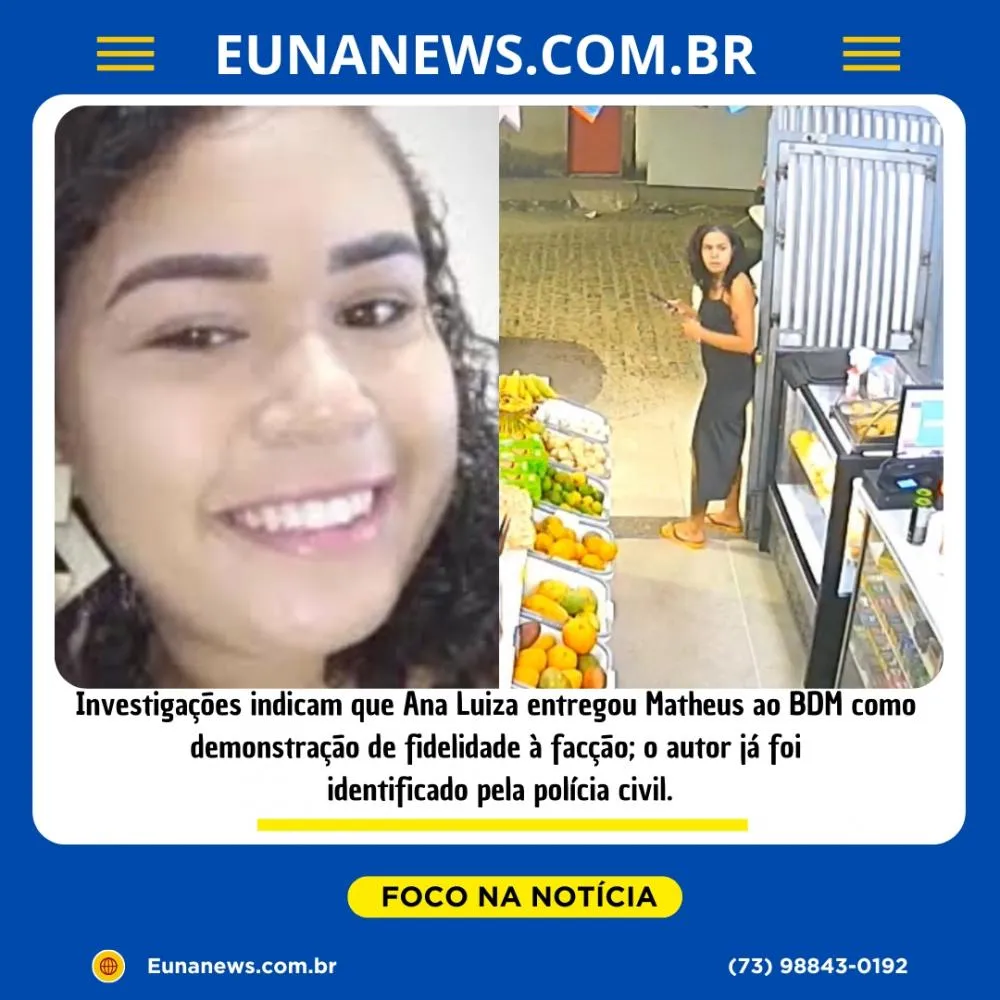 Investigações indicam que Ana Luiza entregou Matheus ao BDM como demonstração de fidelidade à facção; o autor já foi identificado pela polícia civil.