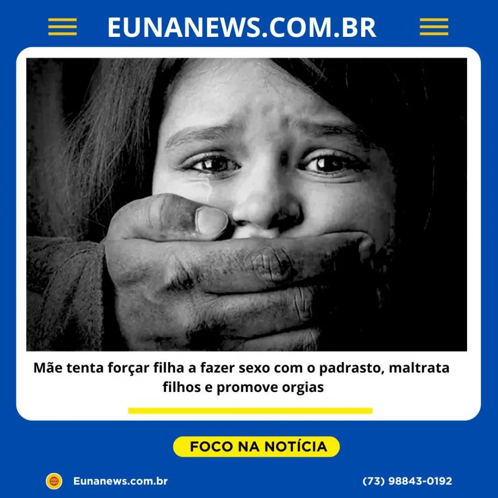 Mãe tenta forçar filha a fazer sexo com o padrasto, maltrata filhos e promove orgias