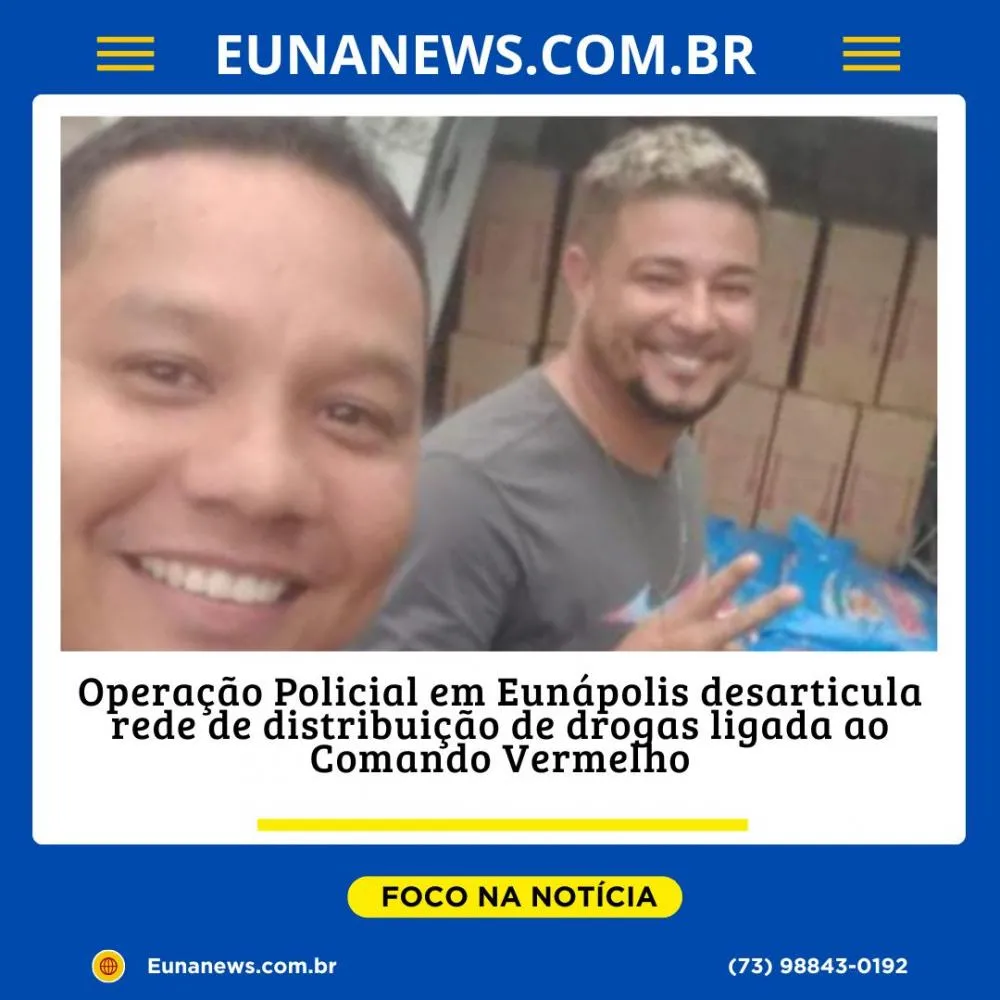 Operação Policial em Eunápolis desarticula rede de distribuição de drogas ligada ao Comando Vermelho