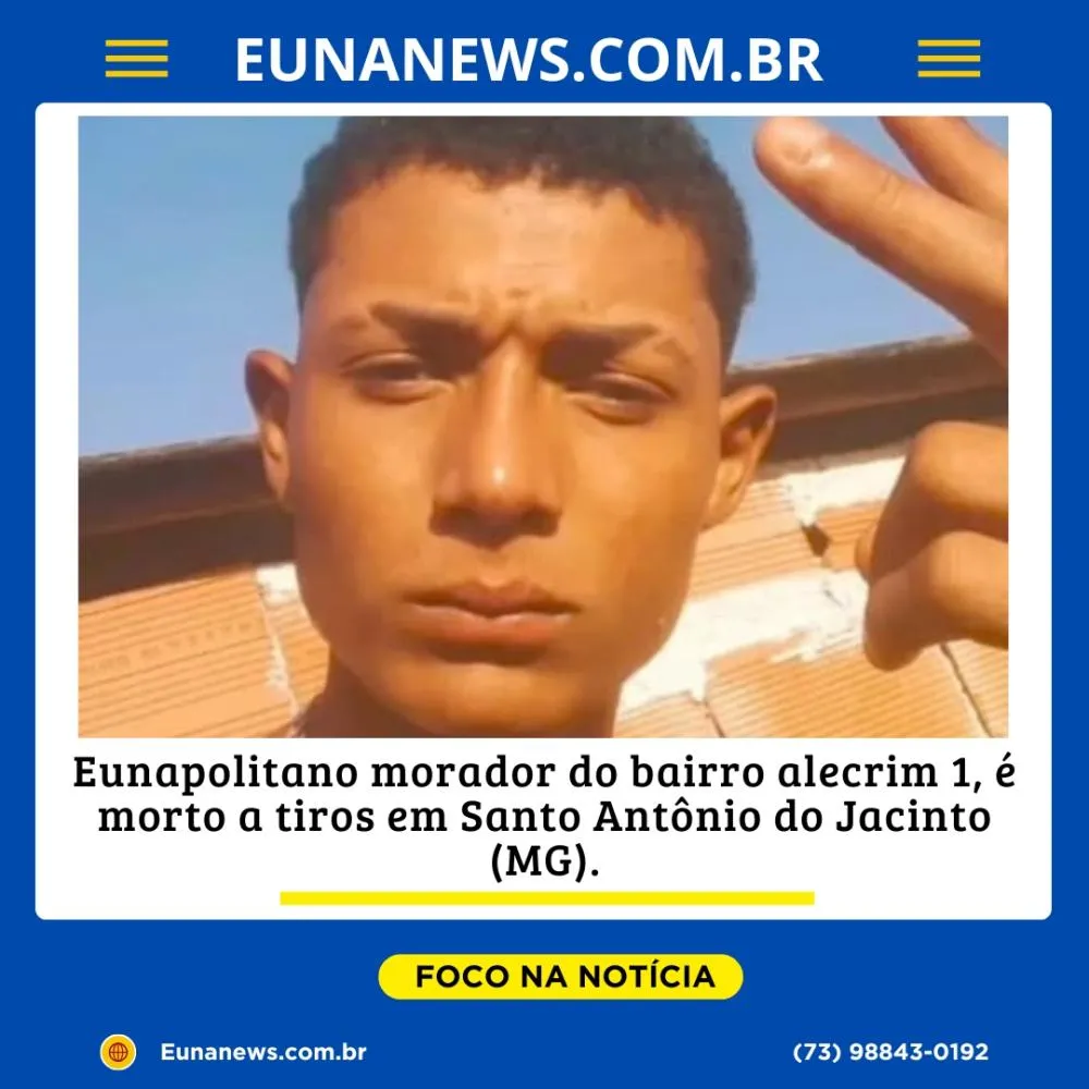 Eunapolitano morador do bairro alecrim 1 é morto a tiros em Santo Antônio do Jacinto (MG)