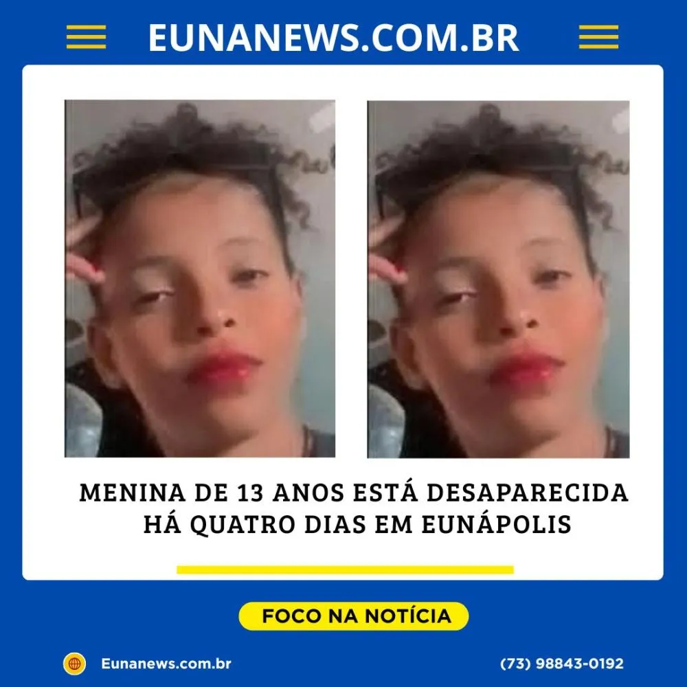 Família procura adolescente de 13 anos desaparecida há quatro dias em Eunápolis