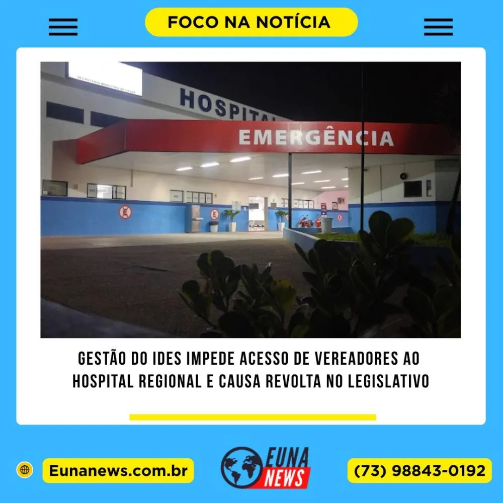 Gestão do IDES impede acesso de vereadores ao Hospital Regional e causa revolta no Legislativo
