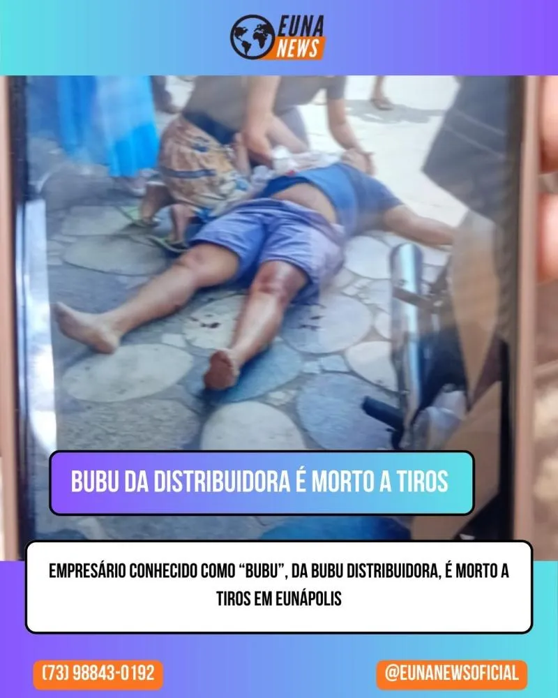 Empresário conhecido como “Bubu”, da Bubu Distribuidora, é morto a tiros em Eunápolis