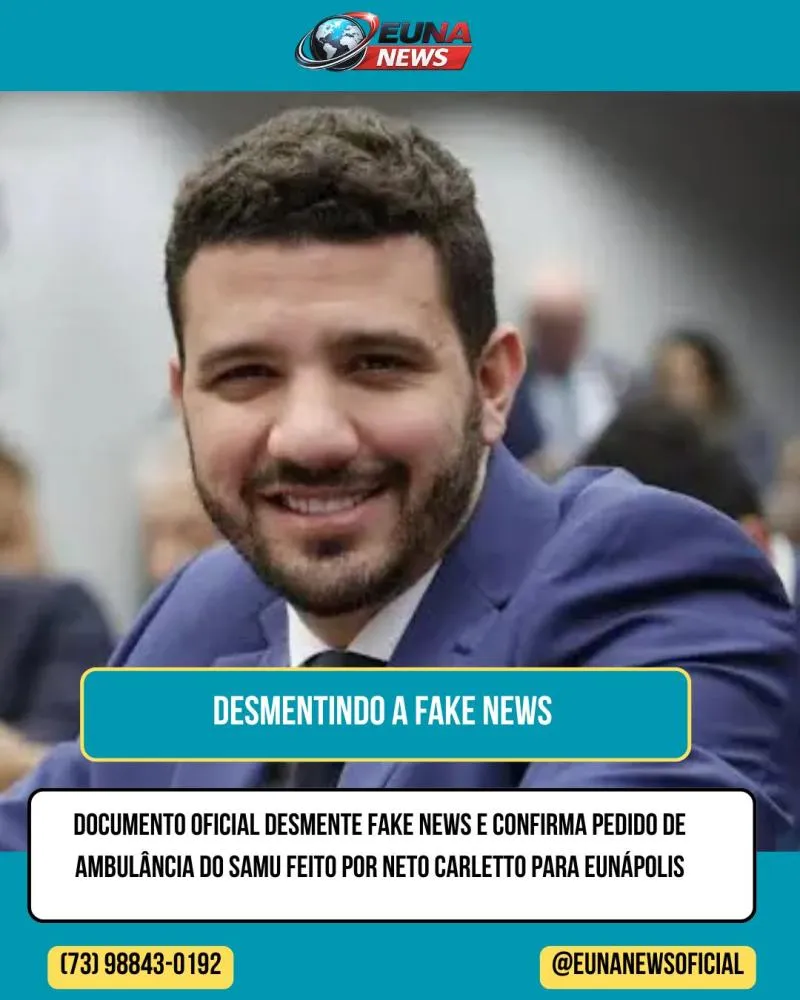 Documento oficial desmente fake news e confirma pedido de ambulância do SAMU feito por Neto Carletto para Eunápolis