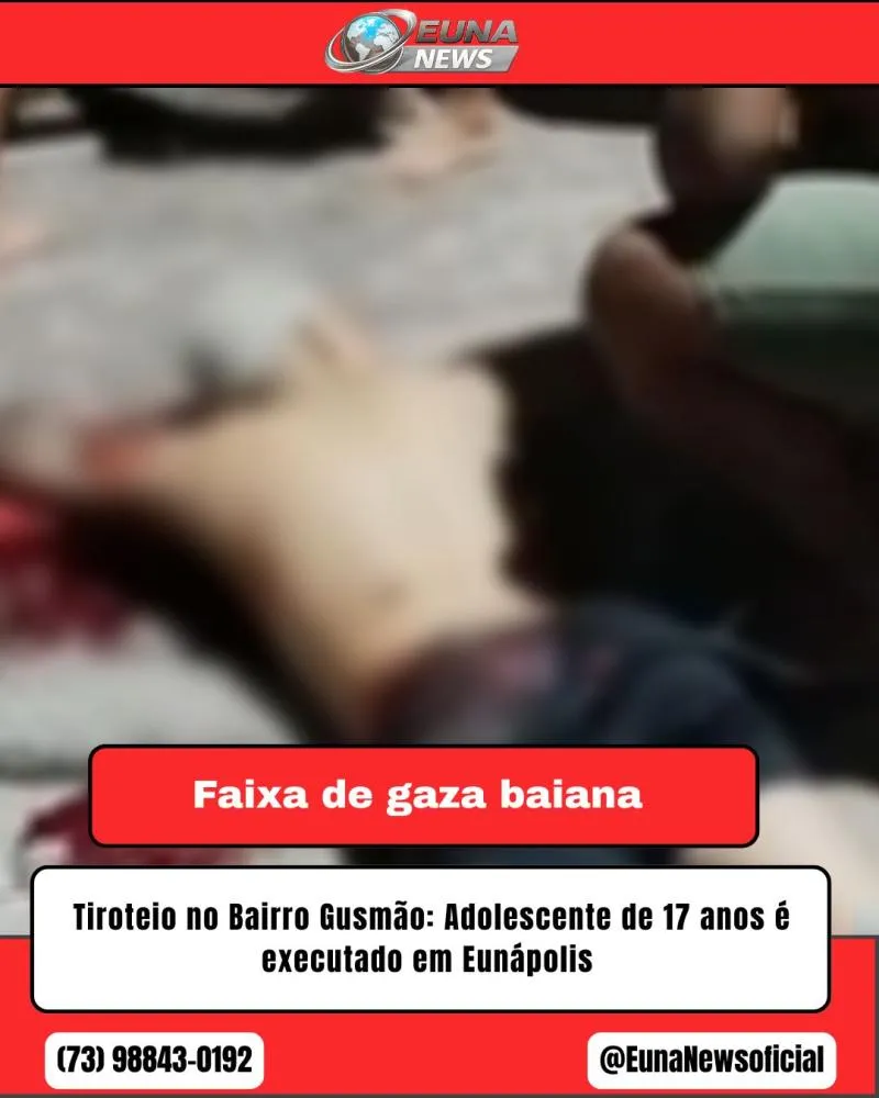 Adolescente de 17 anos é executado a tiros no Bairro Gusmão, em Eunápolis