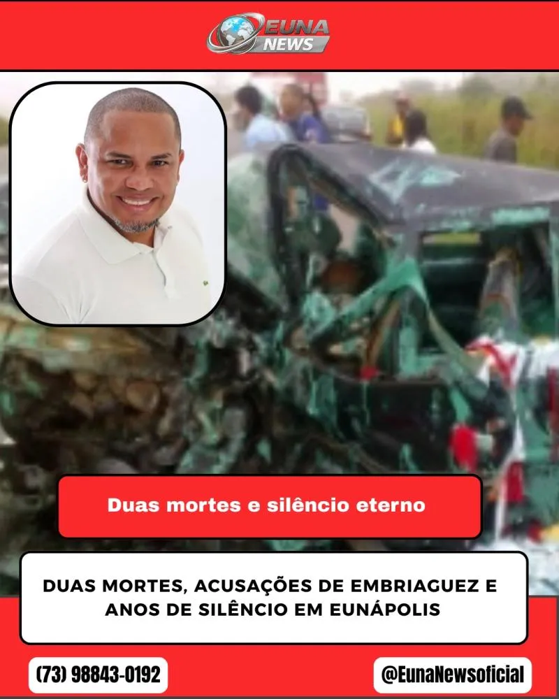Duas mortes, acusações de embriaguez e anos de silêncio: o caso que ainda revolta Eunápolis