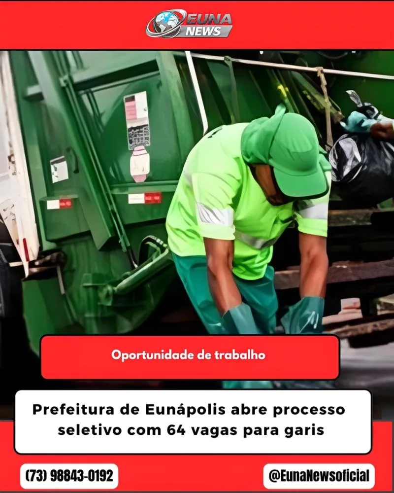 Prefeitura de Eunápolis abre processo seletivo com 64 vagas para garis